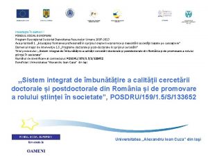 Investete n oameni FONDUL SOCIAL EUROPEAN Program Operaional