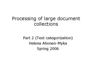 Processing of large document collections Part 2 Text