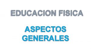 EDUCACION FISICA ASPECTOS GENERALES 1 EL UNIFORME DE