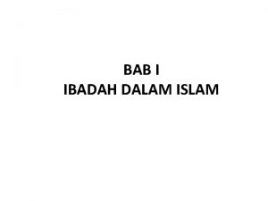 BAB I IBADAH DALAM ISLAM A Konsepsi Ibadah