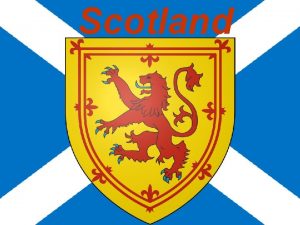 Scotland Scotland is a part of great Britain