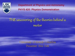 Department of Physics and Astronomy PHYS 420 Physics