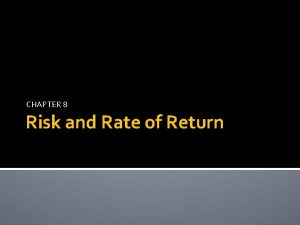 CHAPTER 8 Risk and Rate of Return Introduction