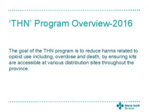 THN Program Overview2016 The goal of the THN