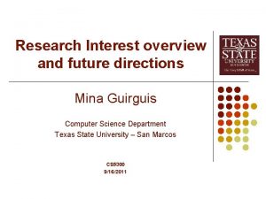 Research Interest overview and future directions Mina Guirguis