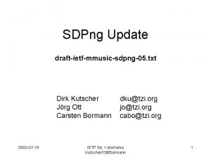 SDPng Update draftietfmmusicsdpng05 txt Dirk Kutscher Jrg Ott