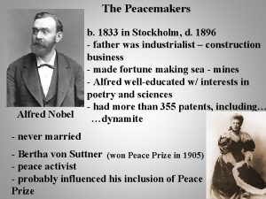 The Peacemakers Alfred Nobel b 1833 in Stockholm