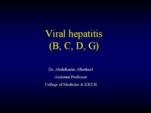 Viral hepatitis B C D G Dr Abdulkarim