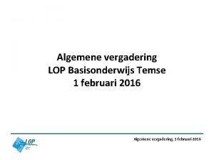 Algemene vergadering LOP Basisonderwijs Temse 1 februari 2016