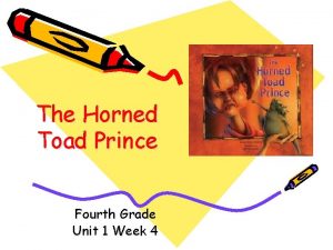 The Horned Toad Prince Fourth Grade Unit 1