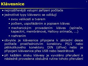 Klvesnice nejrozenj vstupn zazen potae jednotliv typy klvesnic