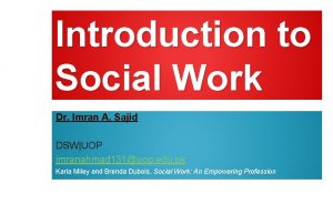 Introduction to Social Work Dr Imran A Sajid