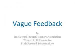 Vague Feedback by Intellectual Property Owners Association Women