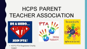 HCPS PARENT TEACHER ASSOCIATION HCPS PTA Registered Charity