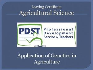Leaving Certificate Agricultural Science Application of Genetics in