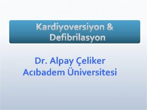 Dr Alpay eliker Acbadem niversitesi Mekanizma Pediatric Cardiac