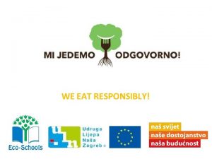 WE EAT RESPONSIBLY injenica Nain na na koji