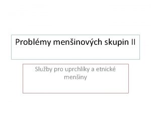 Problmy meninovch skupin II Sluby pro uprchlky a