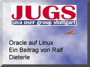 Oracle auf Linux Ein Beitrag von Ralf Dieterle