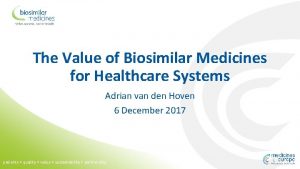 The Value of Biosimilar Medicines for Healthcare Systems