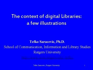 The context of digital Libraries a few illustrations