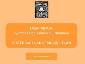 TASAPAINOA symishirit ja niihin puuttuminen MATERIAALI VANHEMPAINILTAAN www