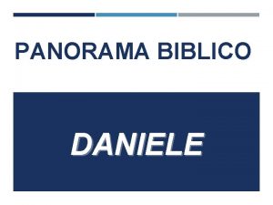 PANORAMA BIBLICO DANIELE DANIELE 605 A C 536