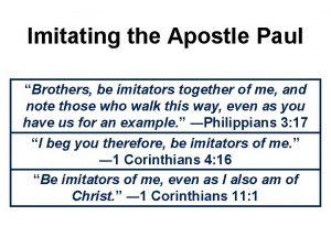 Imitating the Apostle Paul Brothers be imitators together