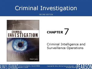 Criminal Investigation SECOND EDITION CHAPTER 7 Criminal Intelligence