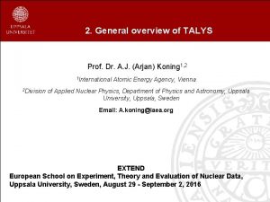 2 General overview of TALYS Prof Dr A