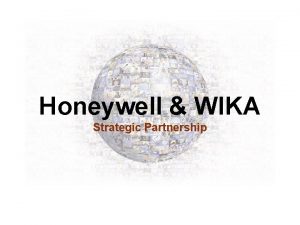 Honeywell WIKA Strategic Partnership WIKA subsidiaries in 34