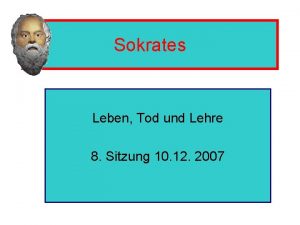 Sokrates Leben Tod und Lehre 8 Sitzung 10