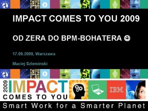 IMPACT COMES TO YOU 2009 OD ZERA DO