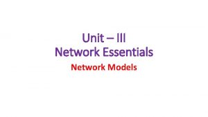 Unit III Network Essentials Network Models OSI Model