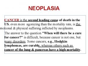 NEOPLASIA CANCER is the second leading cause of