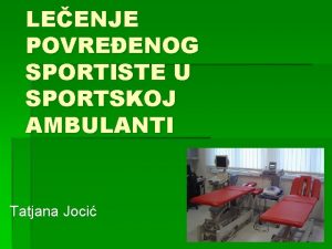 LEENJE POVREENOG SPORTISTE U SPORTSKOJ AMBULANTI Tatjana Joci