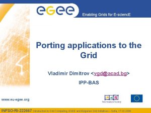 Enabling Grids for Escienc E Porting applications to