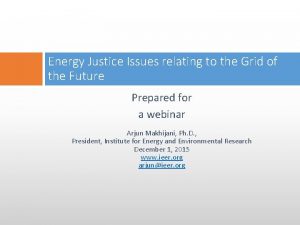 Energy Justice Issues relating to the Grid of