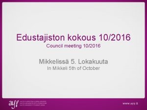 Edustajiston kokous 102016 Council meeting 102016 Mikkeliss 5