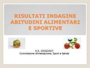 RISULTATI INDAGINE ABITUDINI ALIMENTARI E SPORTIVE A S