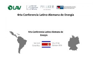 4 rta Conferencia LatinoAlemana de Energa Tecnologi a