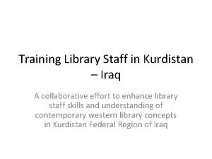 Training Library Staff in Kurdistan Iraq A collaborative