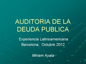 AUDITORIA DE LA DEUDA PUBLICA Experiencia Latinoamericana Barcelona