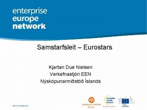 Samstarfsleit Eurostars Kjartan Due Nielsen Verkefnastjri EEN Nskpunarmist