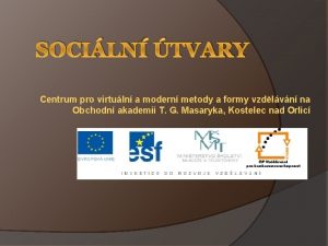 SOCILN TVARY Centrum pro virtuln a modern metody