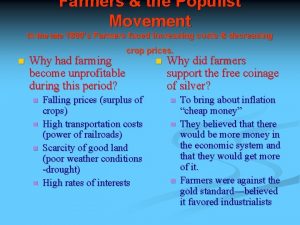 Farmers the Populist Movement In the late 1800s