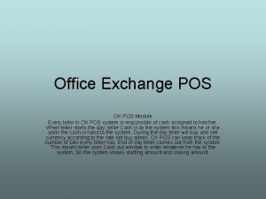 Office Exchange POS OX POS Module Every teller