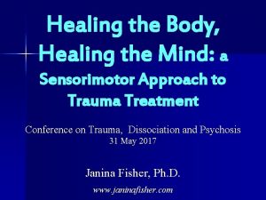 Healing the Body Healing the Mind a Sensorimotor