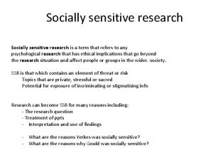 Socially sensitive research is a term that refers