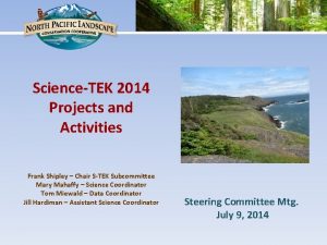 ScienceTEK 2014 Projects and Activities Frank Shipley Chair